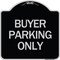 Signmission Buyer Parking Only Heavy-Gauge Aluminum Architectural Sign, 18" x 18", BS-1818-24291 A-DES-BS-1818-24291 - alternate 1